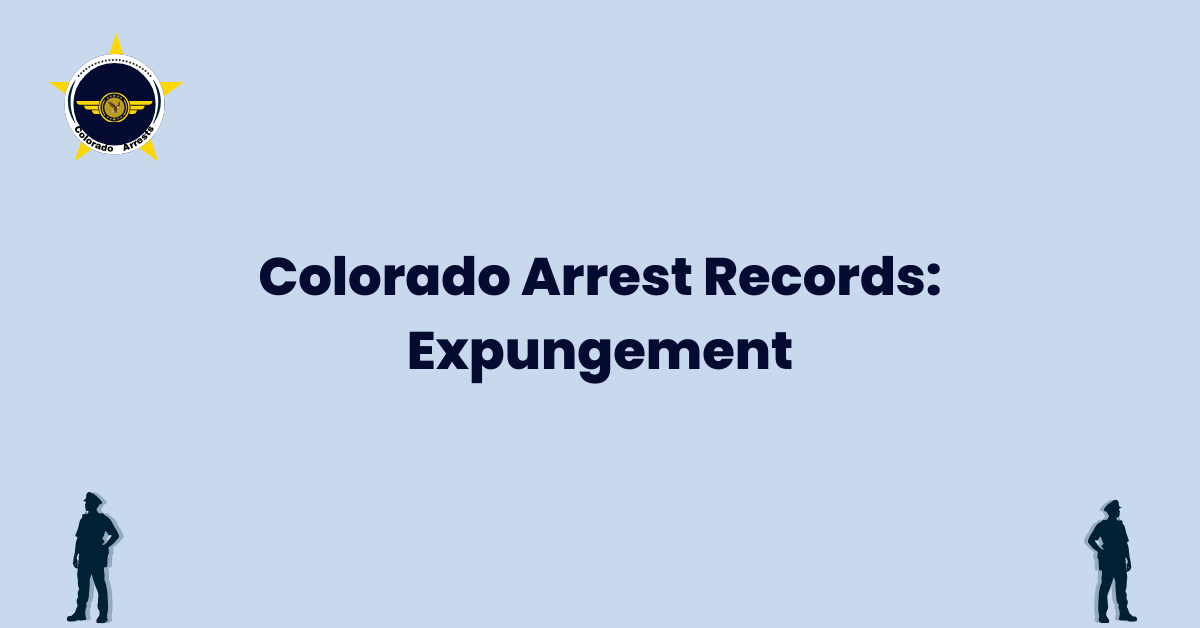 Colorado Arrest Records Expungement