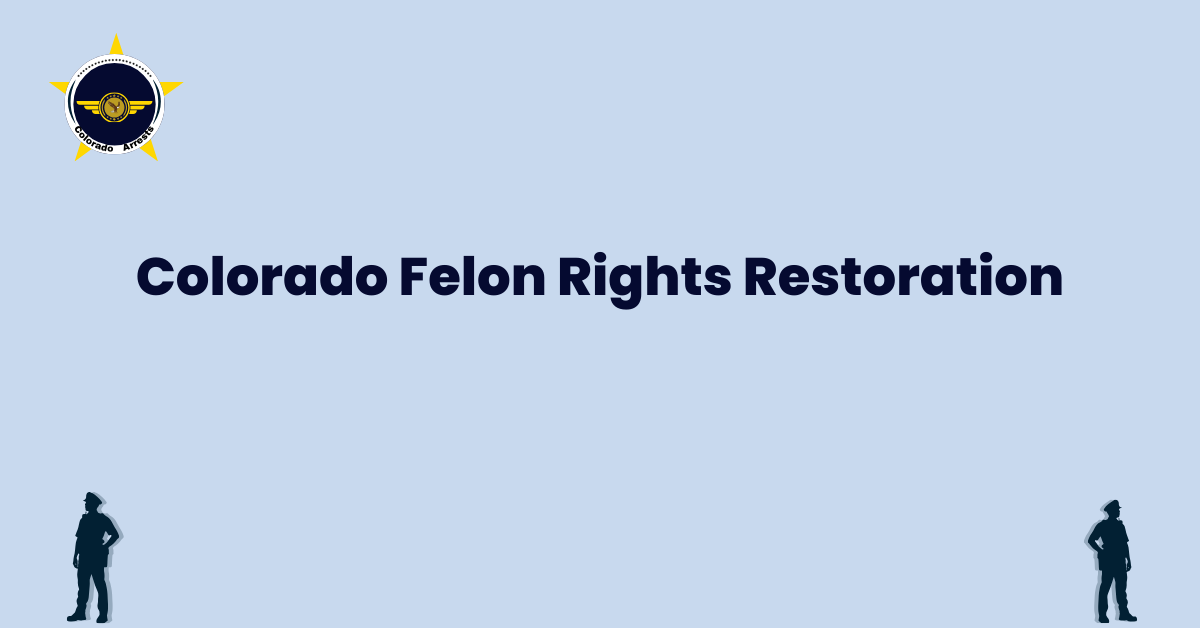 Colorado Felon Rights Restoration