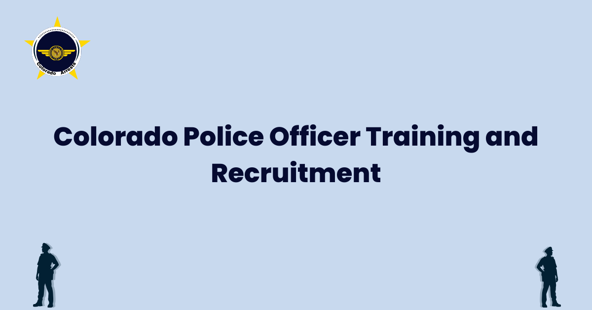 Colorado Police Officer Training and Recruitment