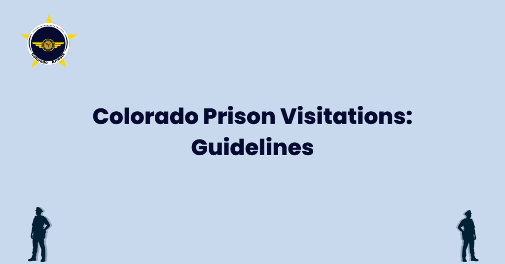 Colorado Prison Visitations Guidelines