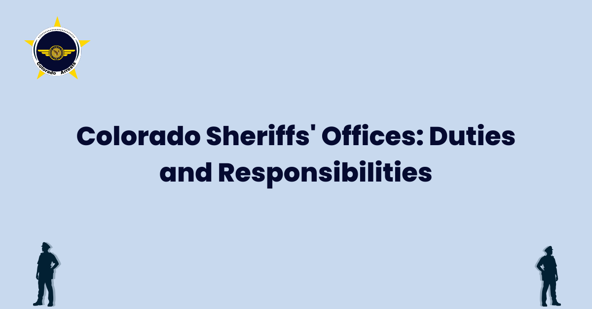 Colorado Sheriffs' Offices Duties and Responsibilities