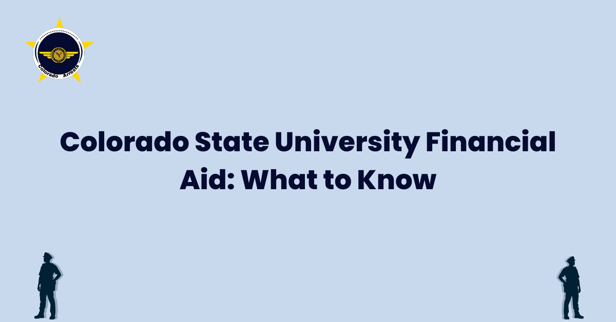 Colorado State University Financial Aid What to Know