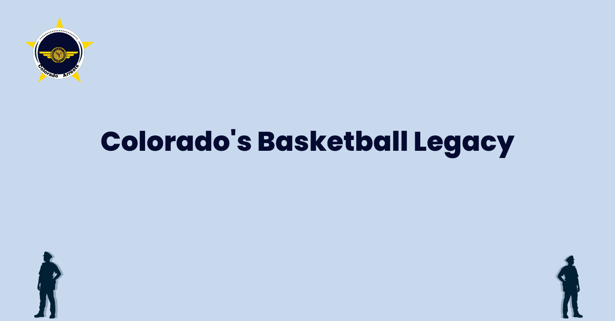 Colorado's Basketball Legacy