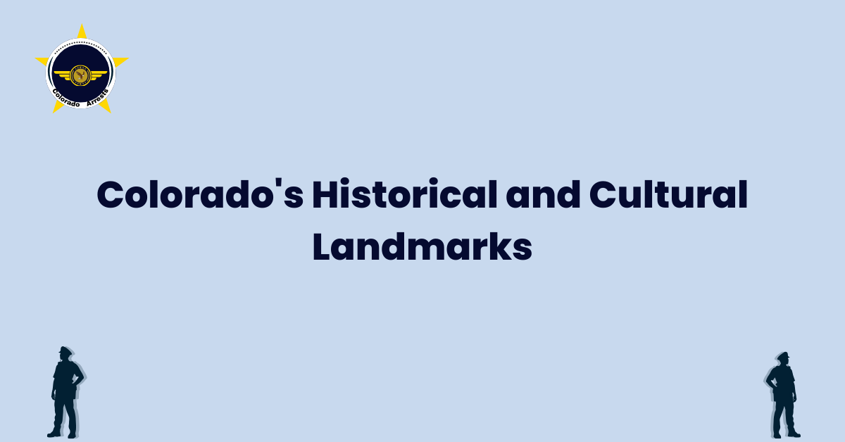 Colorado's Historical and Cultural Landmarks