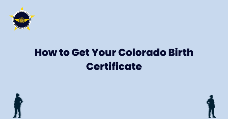 How to Get Your Colorado Birth Certificate