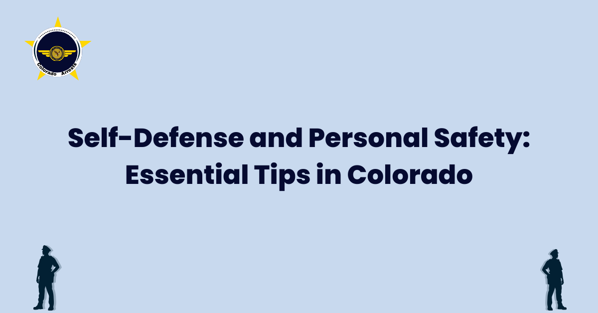 Self Defense and Personal Safety Essential Tips in Colorado