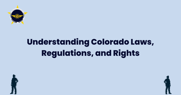 Understanding Colorado Laws, Regulations, and Rights